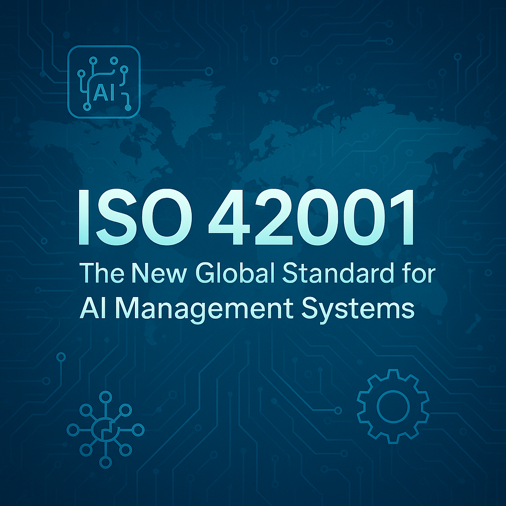 Unpacking ISO/IEC 42001: The New Global Standard for AI Management Systems